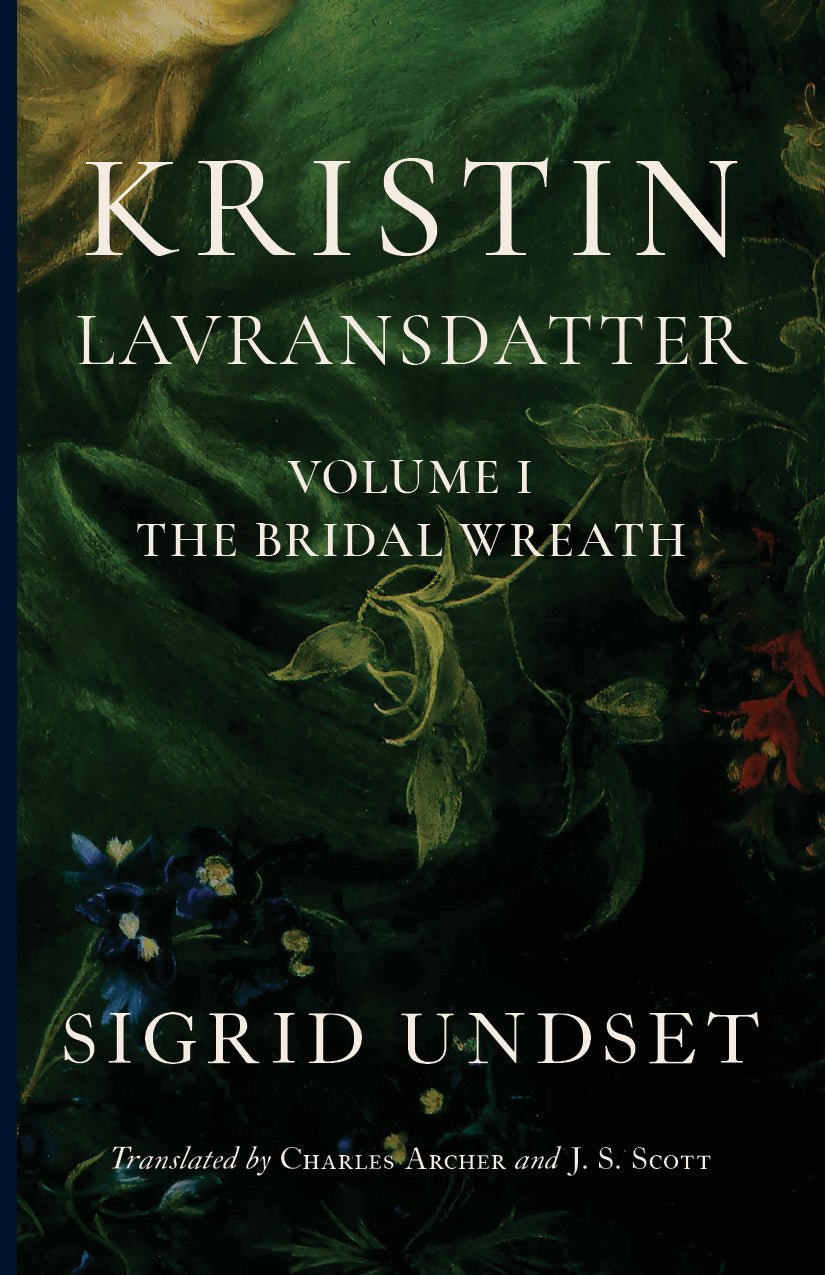 Kristin Lavransdatter: The Bridal Wreath (Volume I)