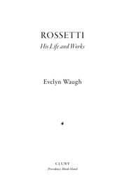 Rossetti: His Life and Works