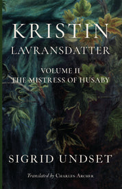Kristin Lavransdatter: The Mistress of Husaby Wreath (Volume II)