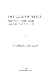 The Golden Fleece and the Heroes Who Lived Before Achilles