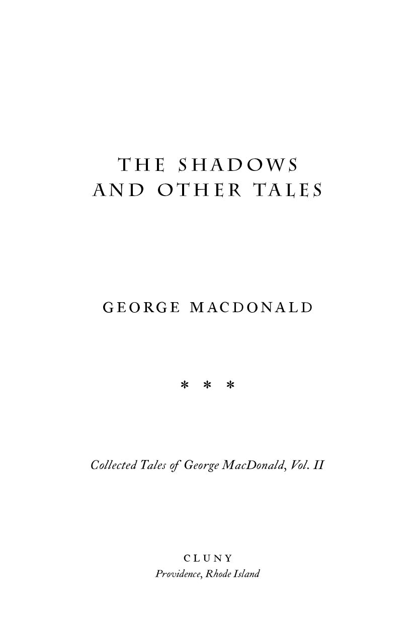 The Shadows and Other Tales: Collected Tales of George MacDonald, Vol. II