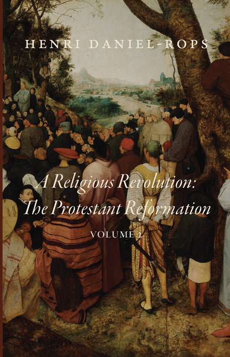 A Religious Revolution: The Protestant Reformation, Volume 2