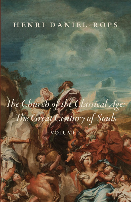 The Church of the Classical Age: The Great Century of Souls, Volume 2