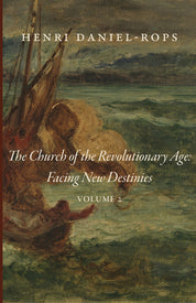 The Church of the Revolutionary Age: Facing New Destinies, Volume 2