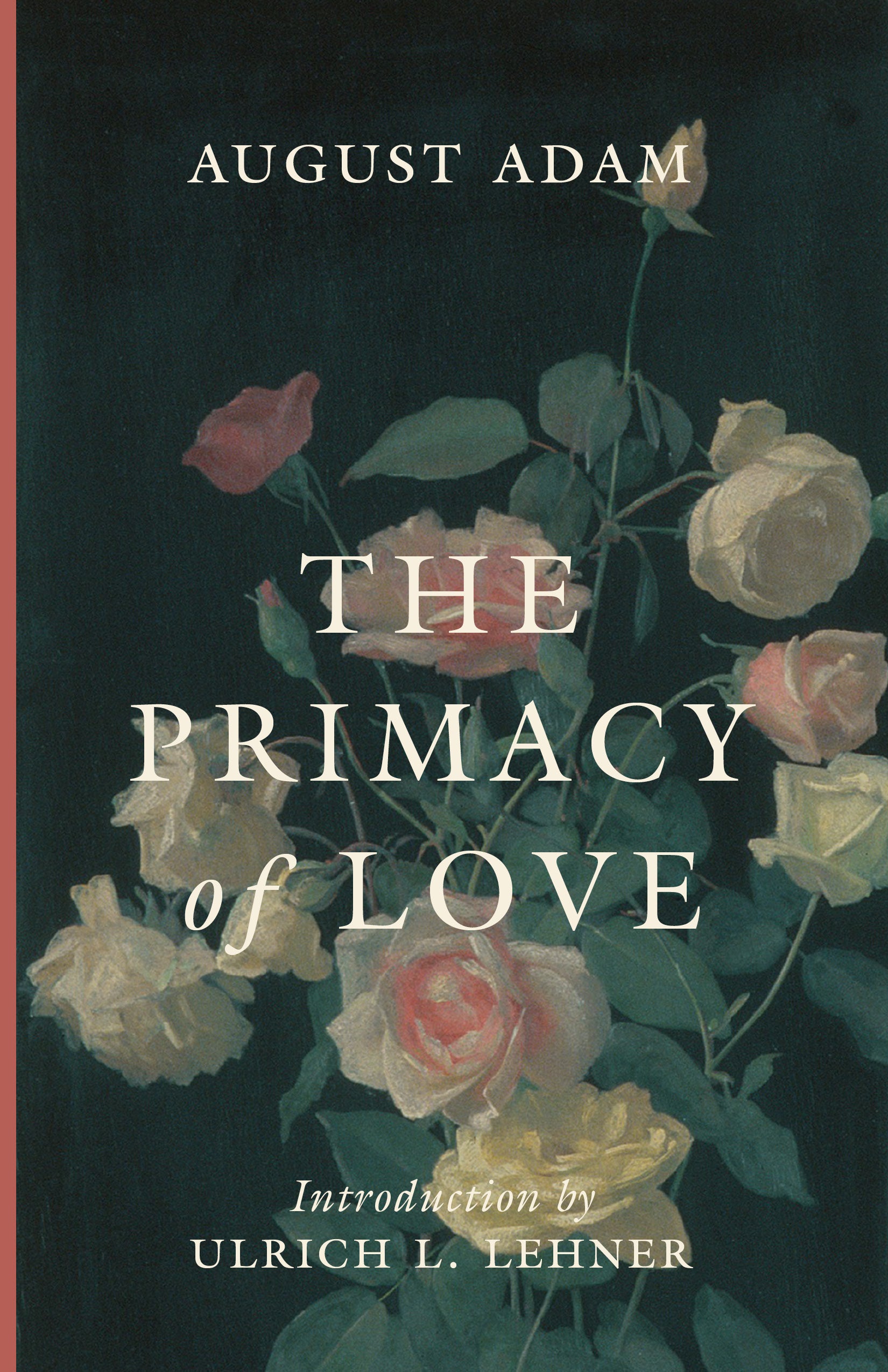 The Primacy of Love