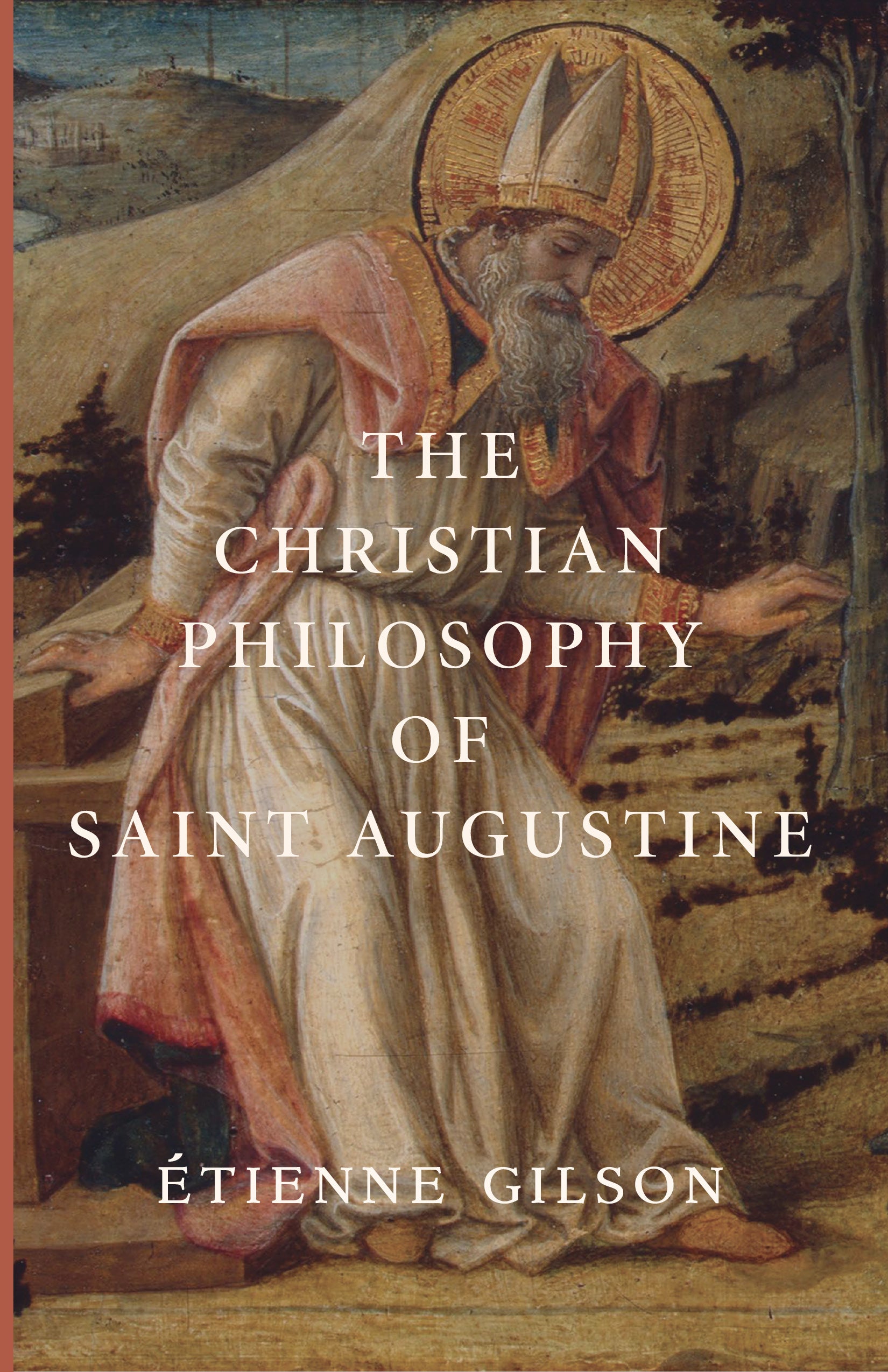 The Christian Philosophy of Saint Augustine