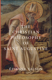 The Christian Philosophy of Saint Augustine