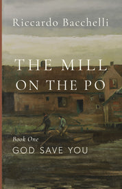 The Mill on the Po: God Save You (Book One)