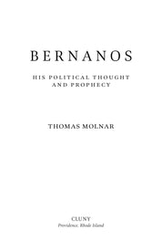 Bernanos: His Political Thought and Prophecy