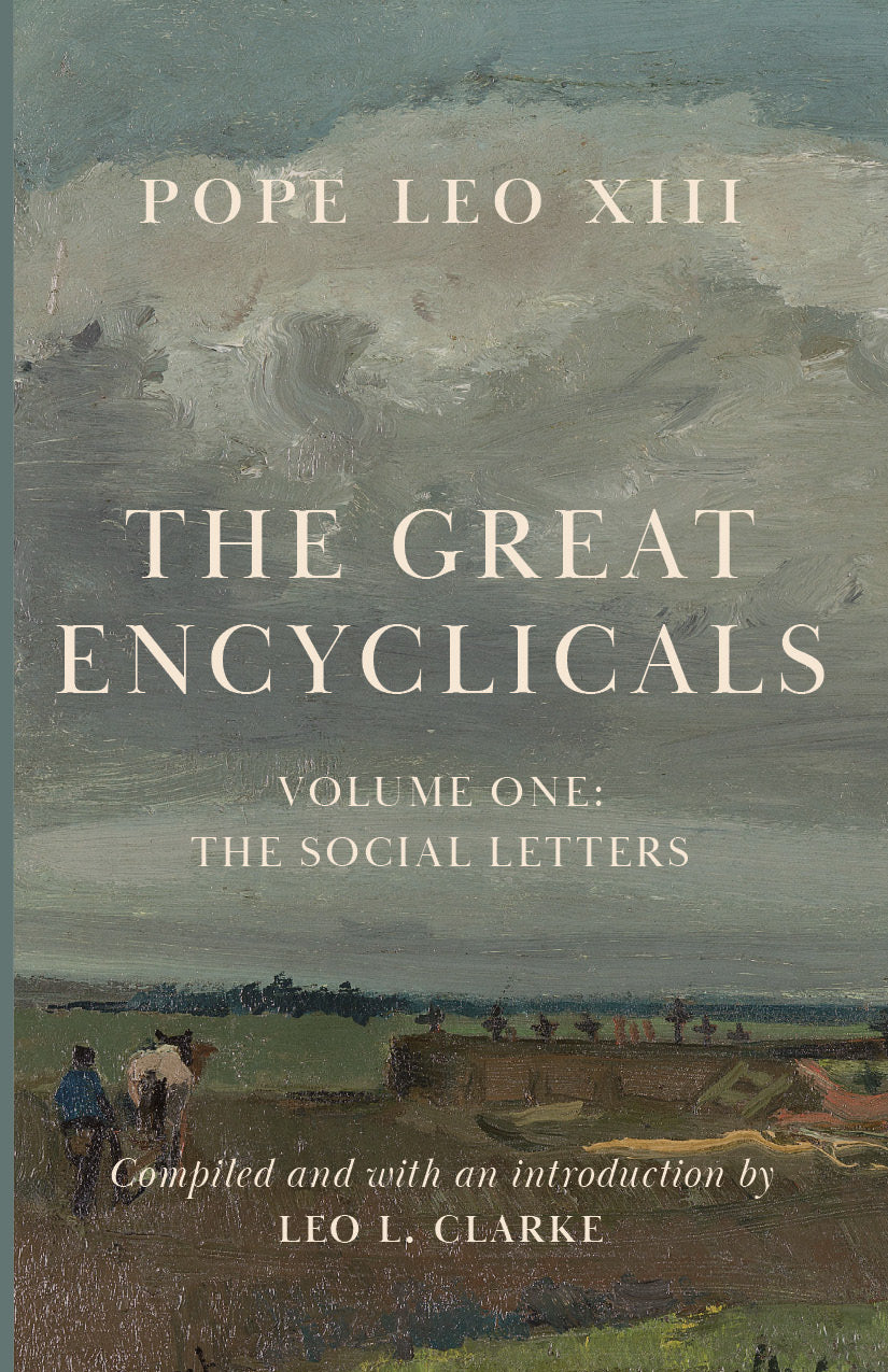 Encyclical Example The Great Encyclicals of Pope Leo XIII: Volume One—The Social Letters ...