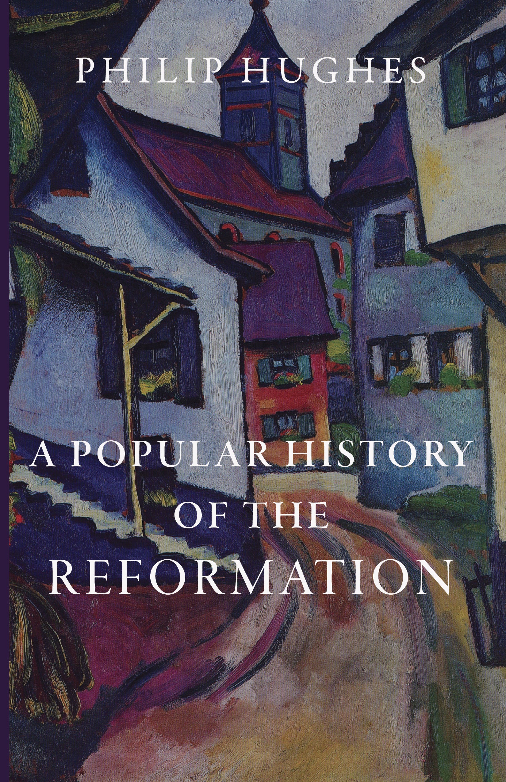 A Popular History of the Reformation