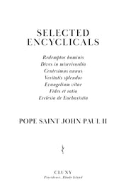 Selected Encyclicals of Pope Saint John Paul II