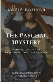 The Paschal Mystery: Meditations on the Last Three Days of Holy Week