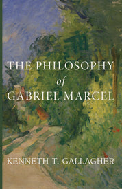 The Philosophy of Gabriel Marcel