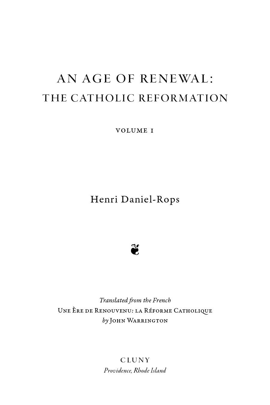 An Age of Renewal: The Catholic Reformation, Volume 1