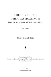 The Church of the Classical Age: The Era of Great Splintering, Volume 1