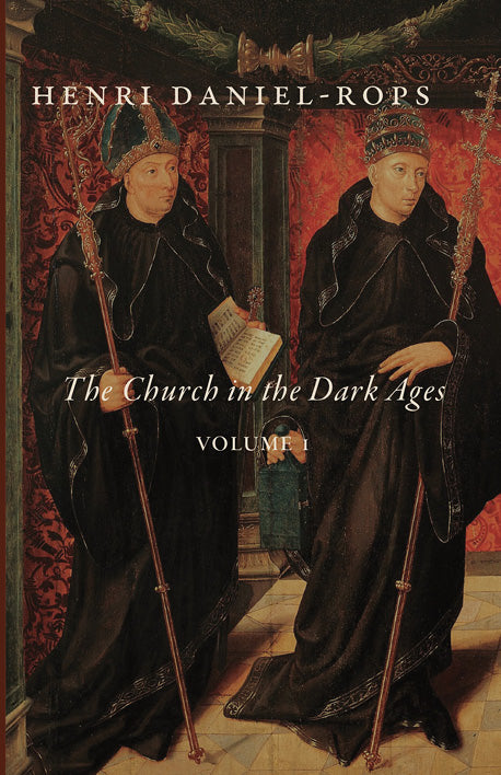 The Church in the Dark Ages, Volume 1