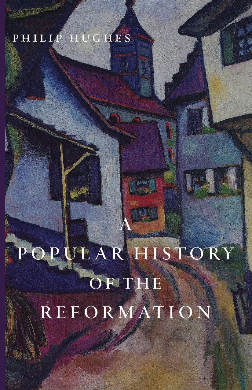 A Popular History of the Reformation