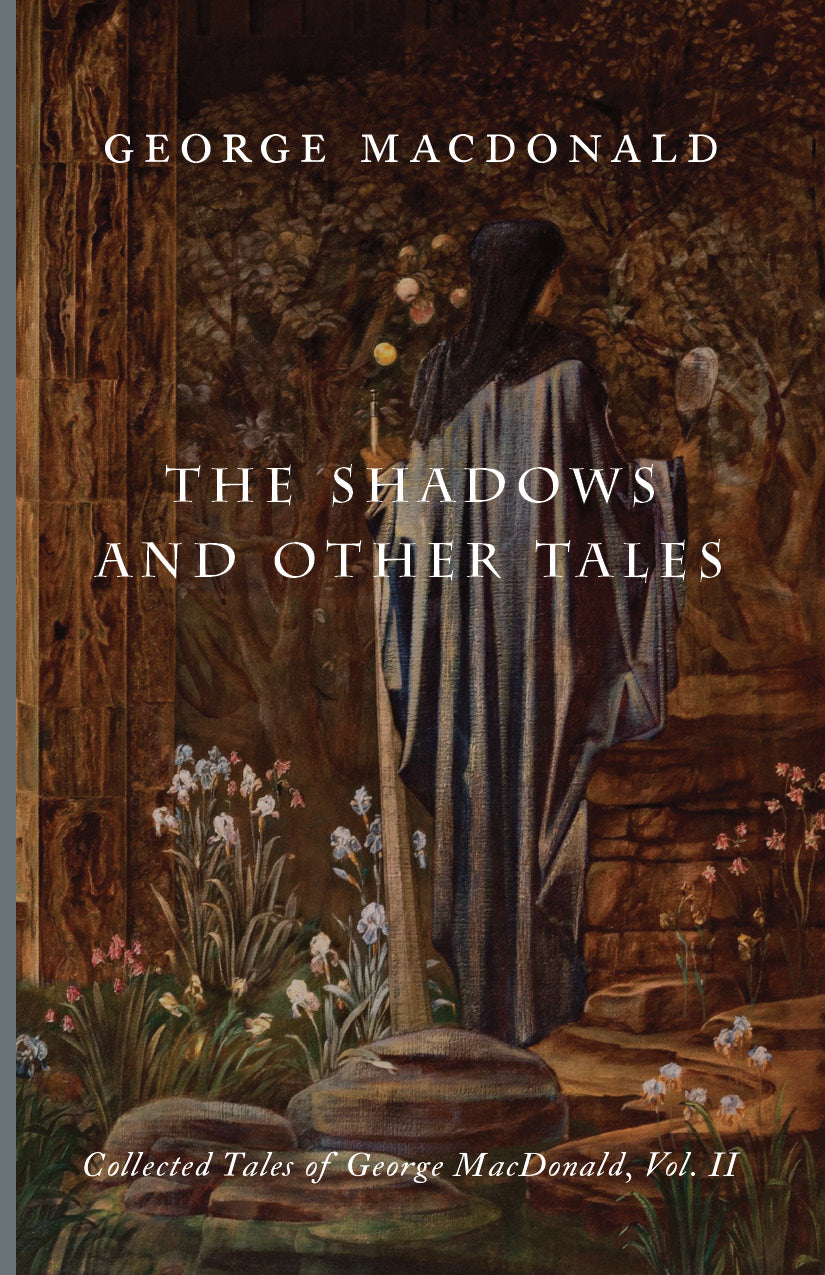 The Shadows and Other Tales: Collected Tales of George MacDonald, Vol. II