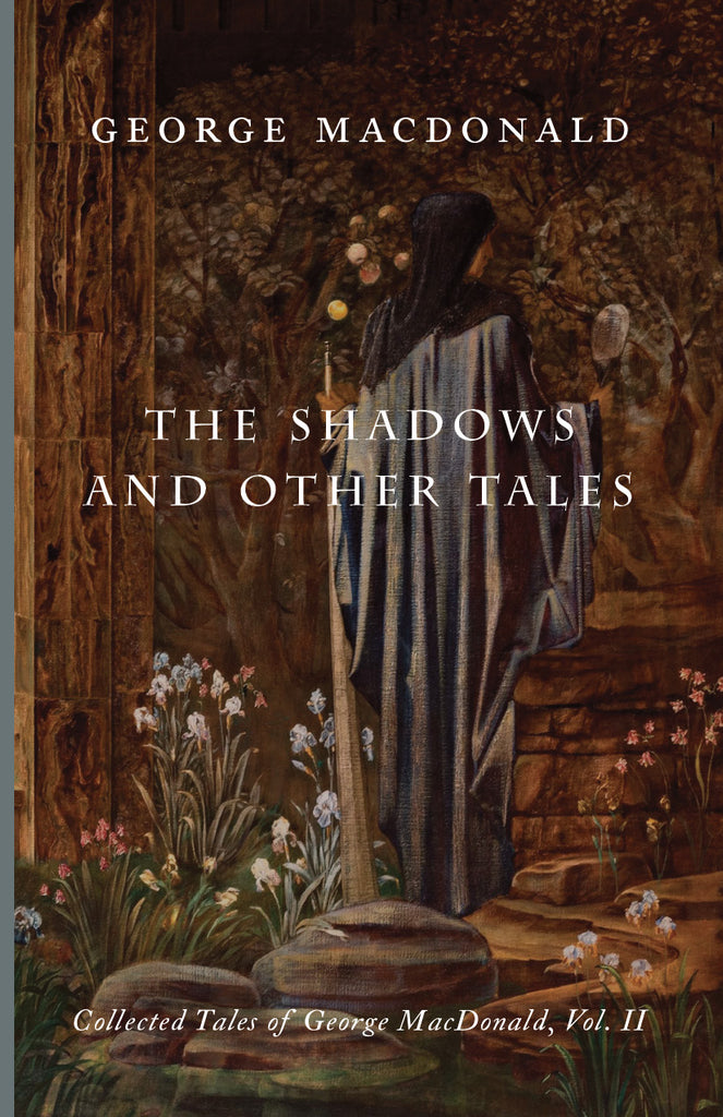 The Shadows and Other Tales: Collected Tales of George MacDonald, Vol. II