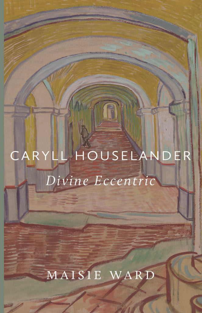 Caryll Houselander: Divine Eccentric