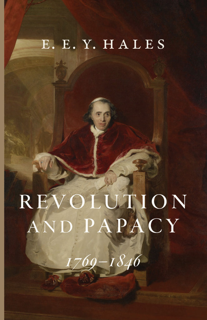 Revolution and Papacy: 1769–1846