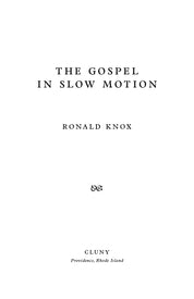 The Gospel in Slow Motion
