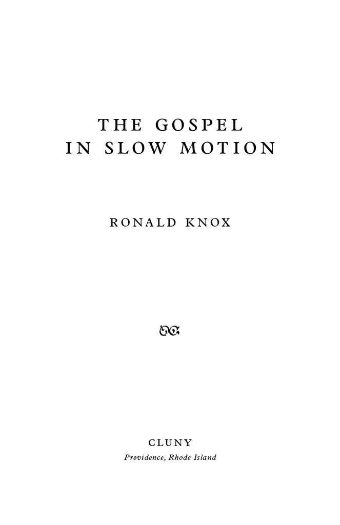The Gospel in Slow Motion