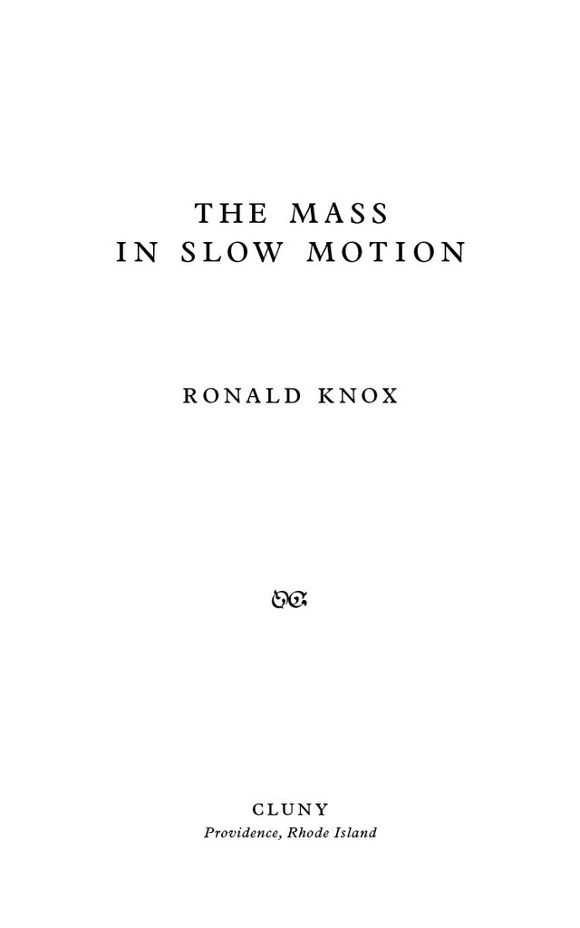 The Mass in Slow Motion